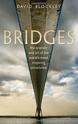 Bridges: The Science and Art of the World's Most Inspiring Structures