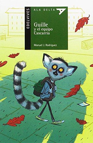 Guille y el equipo Cascarria (Ala Delta - Serie verde, Band 104)