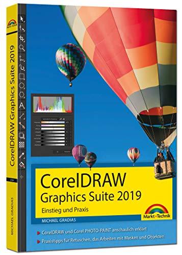 CorelDraw Graphics Suite 2019 - Einstieg und Praxis: Das Handbuch zur Software