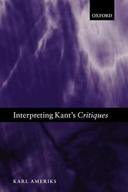 Interpreting Kant's Critiques