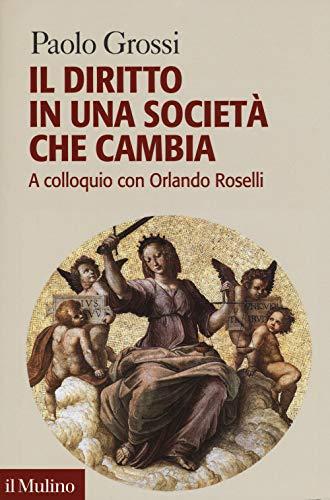 Il diritto in una società che cambia. A colloquio con Orlando Roselli