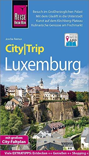 Reise Know-How CityTrip Luxemburg: Reiseführer mit Stadtplan und kostenloser Web-App