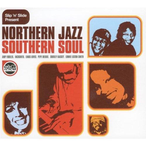 Slip N Slide Presents Northern Jazz Southern Soul