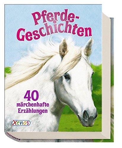 Pferdegeschichten: 40 märchenhafte Erzählungen (Geschichtenschatz)