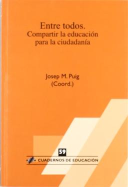 Entre todos : compartir la educación para la ciudadanía (Cuadernos de educación, Band 59)