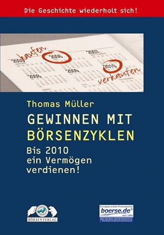 Gewinnen mit Börsenzyklen. Wie Sie bis 2010 ein Vermögen verdienen!