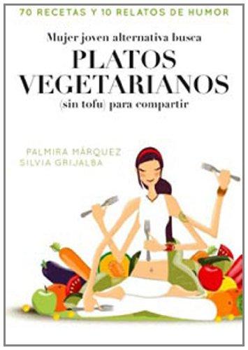 Mujer joven alternativa busca platos vegetarianos (sin tofu) para compartir (OTROS GASTRONOMIA, Band 82)