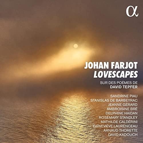 Johan Farjot: Lovescapes (nach Gedichten von David Tepfer)