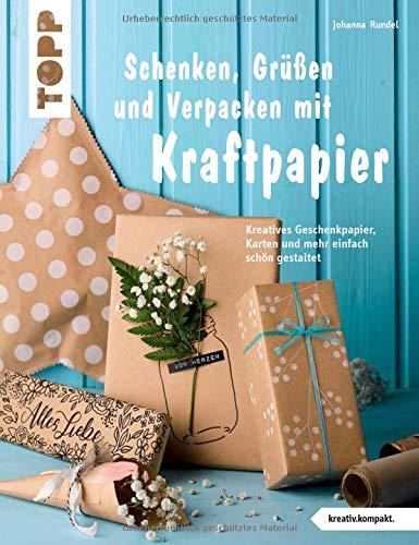 Schenken, Grüßen und Verpacken mit Kraftpapier (kreativ.kompakt): Kreatives Geschenkpapier, Karten und mehr einfach schön gestaltet