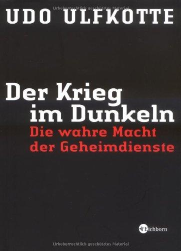 Der Krieg im Dunkeln: Die wahre Macht der Geheimdienste