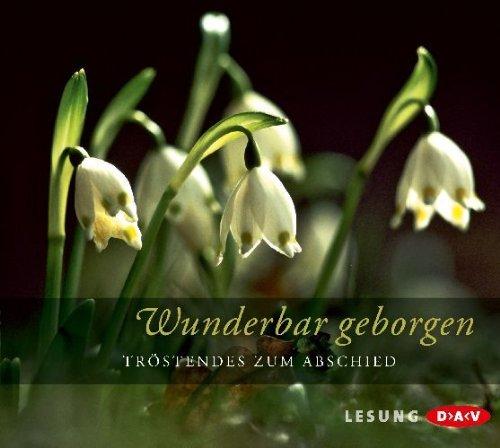 Wunderbar geborgen, Tröstendes zum Abschied, 1 Audio-CD