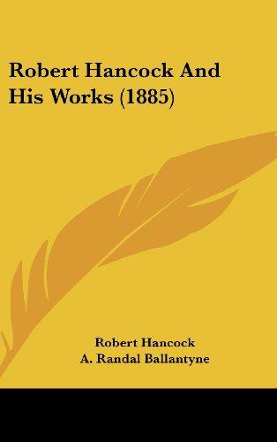 Robert Hancock And His Works (1885)