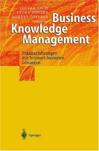 Business Knowledge Management: Praxiserfahrungen mit Intranetbasierten Lösungen