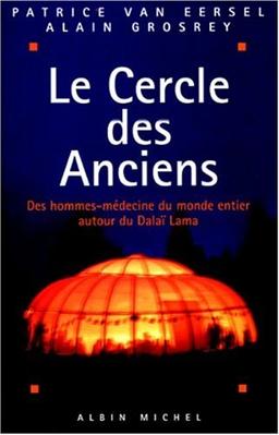 Le cercle des anciens : des hommes-médecine du monde entier autour du dalaï-lama