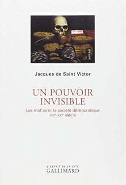 Un pouvoir invisible : les mafias et la société démocratique : XIXe-XXIe siècle