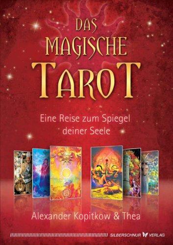 Das magische Tarot. Eine Reise zum Spiegel deiner Seele