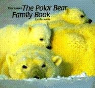 The Polar Bear Family Book (Animal Family (Chronicle))