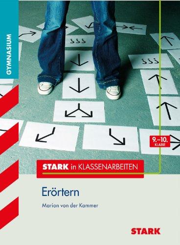 Stark in Klassenarbeiten - Gymnasium / Deutsch - Erörtern: 9.-10. Klasse