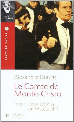 Niveau B1: Le Comte de Monte-Cristo: Lecture Facile 2.Tome 1: Le prisonnier du château d'If / Lektüre