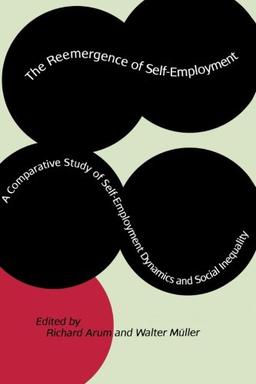 The Reemergence of Self-Employment: A Comparative Study of Self-Employment Dynamics and Social Inequality