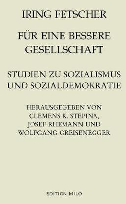 Für eine bessere Gesellschaft: Studien zu Sozialismus und Sozialdemokratie