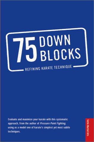 75 Down Blocks: Refining Karate Technique