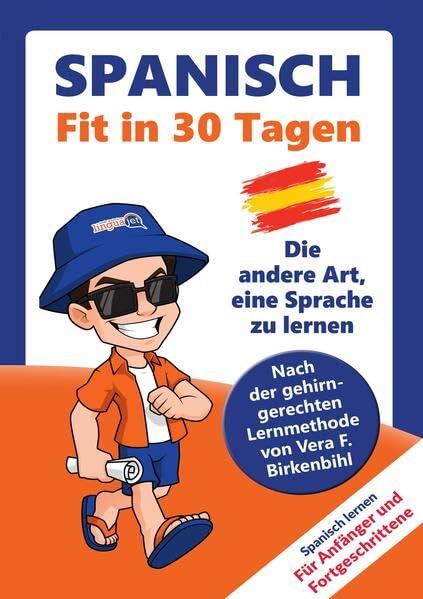 Spanisch lernen - in 30 Tagen zum Basiswortschatz: Ohne Grammatik- und Vokabelpauken - nach der gehirn-gerechten Lernmethode von Vera F. Birkenbihl