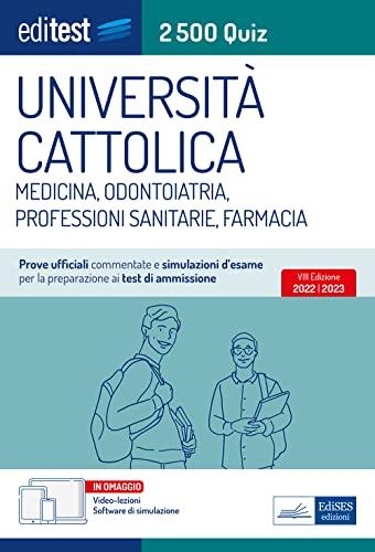 2500 quiz Università Cattolica: Medicina, Odontoiatria, Professioni Sanitarie, Farmacia (Ammissioni)