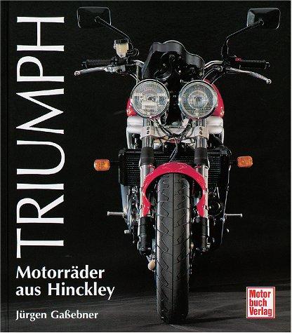 Triumph. Motorräder aus Hinckley