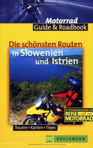 Die schönsten Routen in Slowenien und Istrien. Touren, Karten, Tipps. 10 Roadbooks zum Heraustrennen