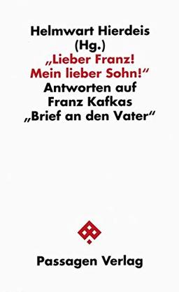 Lieber Franz! Mein lieber Sohn! Antworten auf Franz Kafkas ""Brief an den Vater (Passagen Literatur)