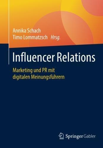 Influencer Relations: Marketing und PR mit digitalen Meinungsführern