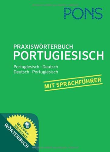 PONS Praxiswörterbuch Portugiesisch: Portugiesisch - Deutsch / Deutsch - Portugiesisch. Mit Online-Wörterbuch: Portugiesisch-Deutsch / Deutsch-Portugiesisch. Mit Online-Wörterbuch