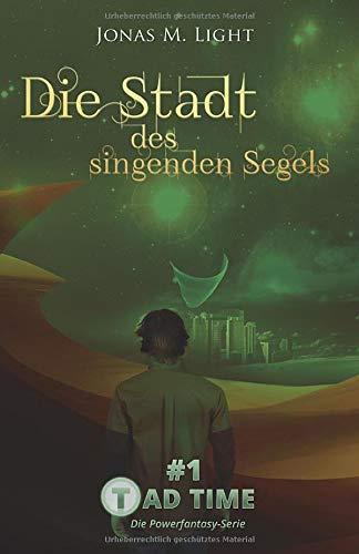 Tad Time #1: Die Stadt des singenden Segels