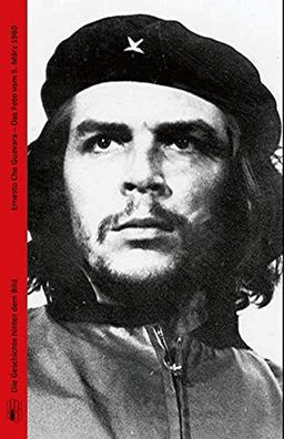 Ernesto Che Guevara - Das Foto vom 5. März 1960 (Die Geschichte hinter dem Bild)