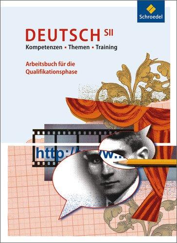 deutsch.ideen SII - Ausgabe 2006: Kompetenzen - Themen - Training: Arbeitsbuch für die Qualifikationsphase