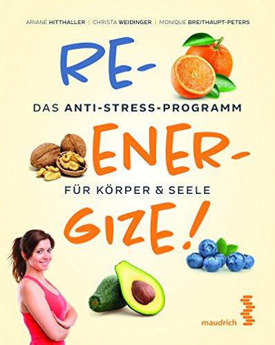 Reenergize! Das Anti-Stress-Programm für Körper & Seele