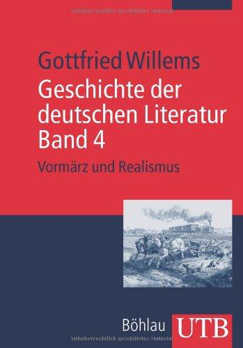 Geschichte der deutschen Literatur Band 4: Vormärz und Realismus