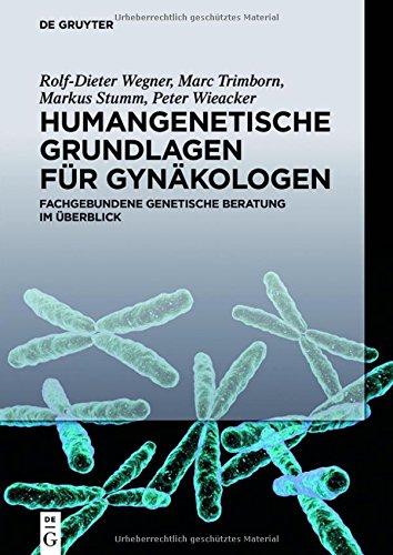 Humangenetische Grundlagen für Gynäkologen: Fachgebundene genetische Beratung im Überblick