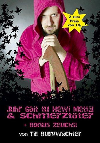 Juhr Gait tu Hewi Metäll & Schmerztöter + Bonus Zeuchs!