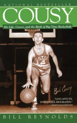 Cousy: His Life, Career, and the Birth of Big-Time Basket