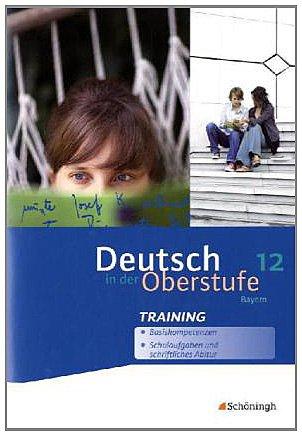 Deutsch in der Oberstufe - Ausgabe Bayern: Arbeitsheft-Training 12. Schuljahr