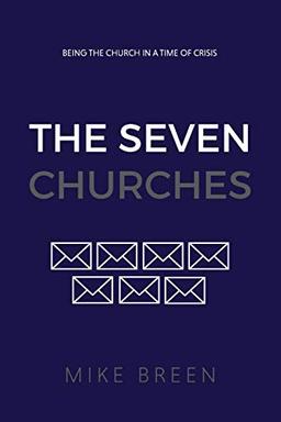 The Seven Churches: Being the church in a time of crisis