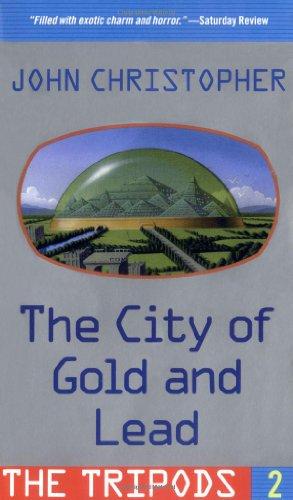 The City of Gold and Lead (The Tripods, Band 2)