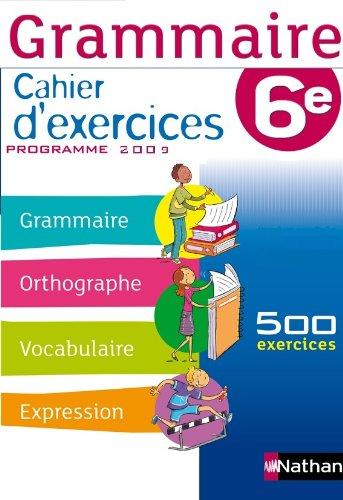 Grammaire 6e : cahier d'exercices, cahier de l'élève