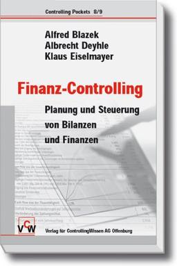 Finanz-Controlling: Planung und Steuerung von Bilanzen und Finanzen