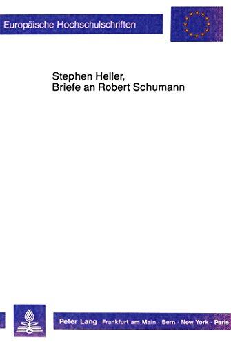 Europäische Hochschulschriften, Band 37: Stephen Heller, Briefe an Robert Schumann