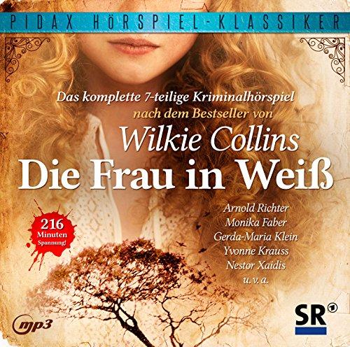 Die Frau in weiß / Das komplette 7-teilige Kriminalhörspiel von Wilkie Collins (Pidax Hörspiel-Klassiker)