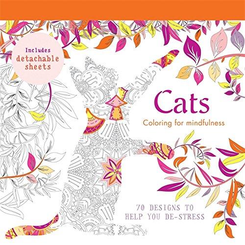 Cats: 70 designs to help you de-stress (Coloring for Mindfulness)