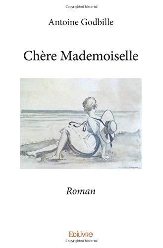 Chère mademoiselle : Roman